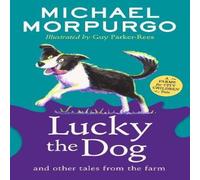 Michael Morpurgo LUCKY DOG & OTHER_FARMS FOR PB Paperback Book Michael Morpurgo Multicolor