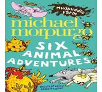 Michael Morpurgo Mudpuddle Farm: Six Animal Adventures Book Michael Morpurgo Multicolor