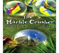 Michael Morpurgo The Marble Crusher Book Michael Morpurgo Multicolor