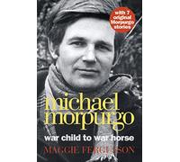 Michael Morpurgo: War Child to War Horse