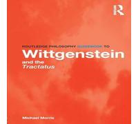 Michael Morris Routledge Philosophy GuideBook to Wittgenstein & the Tractatus Michael Morris Multicolor