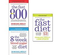 Michael mosley collection 3 books set (the fast 800, 8-week blood sugar diet, fast diet)