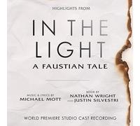 Michael Mott - In The Light - A Faustian Tale (Highlights from the World Premiere Studio Cast Recording)