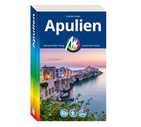 MICHAEL MÜLLER REISEFÜHRER Apulien: 100% authentisch, aktuell und vor Ort recherchiert.