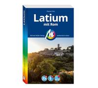 MICHAEL MÜLLER Reiseführer Latium mit Rom: 100% authentisch, aktuell und vor Ort recherchiert. Inkl. Faltkarte.
