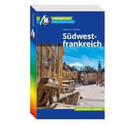 MICHAEL MÜLLER REISEFÜHRER Südwestfrankreich: 100% authentisch, aktuell und vor Ort recherchiert.