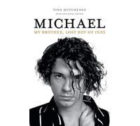 Michael: My Brother, Lost Boy of Inxs