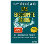 Michael Nehls Das erschöpfte Gehirn: Der Ursprung unserer mentalen En (Hardback)