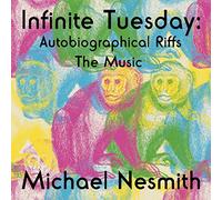 Michael Nesmith - Infinite Tuesday: Autobiographical Riffs