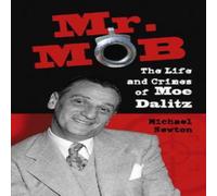 Michael Newton Mr. Mob : The Life & Crimes of Moe Dalitz Paperback Book Michael Newton Multicolor
