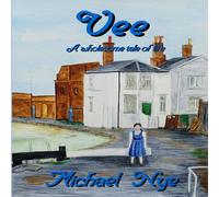 Michael Nye Vee: A Wholesome Tale of Life Paperback Book Michael Nye Multicolor