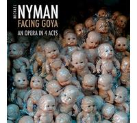 Michael Nyman – Facing Goya (Opera in 4 acts)