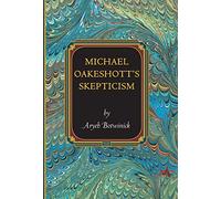 Michael Oakeshott's Skepticism – Princeton Monographs in Philosophy No. 34