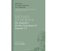 Michael of Ephesus: On Aristotle's On the Generation of Animals 1-2 (Ancient Commentators on Aristotle)
