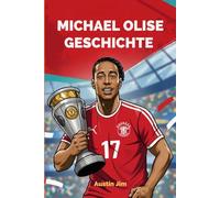 MICHAEL OLISE GESCHICHTE: Kinderbiografie für Michael Olise