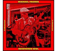 Michael Packer - Michael Packer-Recovered Soul- In Memoriam