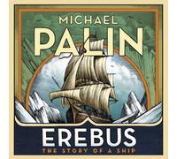 Michael Palin Erebus: The Story of a Ship CD-Audio Book Michael Palin Multicolor