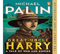 Michael Palin Great-Uncle Harry : A Tale of War & Empire Paperback Book Michael Palin Multicolor
