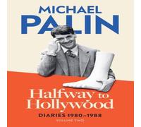 Michael Palin Halfway To Hollywood : Diaries 1980-1988 (Volume Two) Paperback Book Michael Palin Multicolor