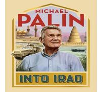 Michael Palin Into Iraq Hardcover Book Michael Palin Multicolor