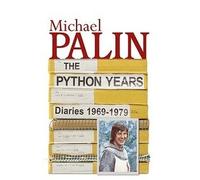 Michael Palin The Python Years - Diaries 1969-1979