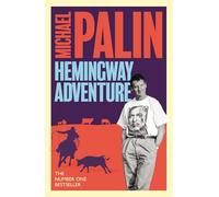 Michael Palin's Hemingway Adventure