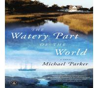 Michael Parker The Watery Part of the World Paperback Book Michael Parker Multicolor