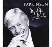 Sir Michael Parkinson - Sir Michael Parkinson - My Life In Music [2CD]