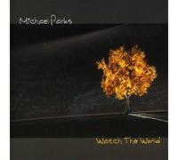 MICHAEL PARKS - Watch the World