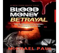 Michael Paul BLOOD MONEY BETRAYAL: A New York Mafia Tale Paperback Book Michael Paul Multicolor