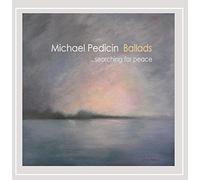 MICHAEL PEDICIN - Ballads. Searching for Peace.