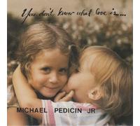 Michael Pedicin Jr. - You Don't Know What Love Is