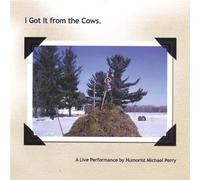 Michael Perry - I Got It from the Cows
