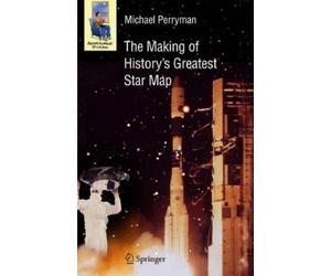 Michael Perryman The Making of History's Greatest Star Map (Paperback)
