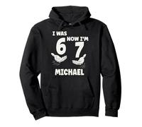 MICHAEL Personalized I was 6 Now I'm 7 Birthday Boy Bday Pullover Hoodie