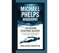 MICHAEL PHELPS BIOGRAPHY: I’m Done Staying Silent Why the Olympic Legend Is Finally Calling Out USA Swimming
