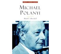 Michael Polanyi: The Art of Knowing (Library of Modern Thinkers)