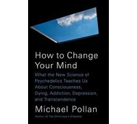 Michael Pollan How to Change Your Mind (Hardback)