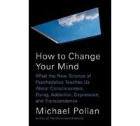 How to Change Your Mind : What the New Science of Psych - NEW Michael Pollan 20