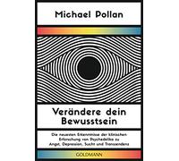 Michael Pollan Verändere dein Bewusstsein: Die neuesten Erkenntniss (Paperback)