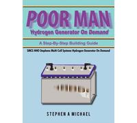 Poor Man Hydrogen Generator On Demand: Smcs Hho Stephens Multi Cell Systems Hydrogen Generator On Demand