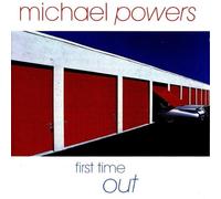 Michael Powers - First Time Out
