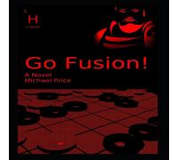 Michael Price Go Fusion : A Novel Paperback Book Michael Price Multicolor