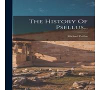 Michael Psellus The History Of Psellus... Paperback Book Michael Psellus Multicolor