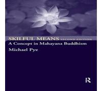 Michael Pye Skilful Means: A Concept in Mahayana Buddhism Hardcover Book Michael Pye Multicolor