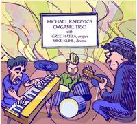 Michael Raitzyk S Organic Trio