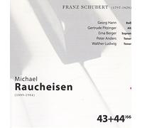 Michael Raucheisen - Franz Schubert 1797-1828