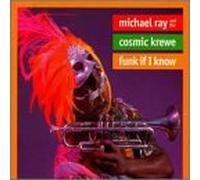Michael Ray & Cosmic Krewe - What the Funk
