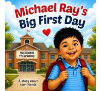 Michael Ray's Big First Day (The Adventures of Michael Ray)