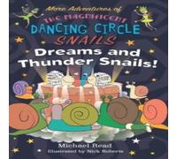 Michael Read More Adventures of The Magnificent Dancing Circle Snails - Dreams Michael Read Multicolor